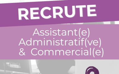 Recrutement Assistant(e) Administratif(ve) & Commercial(e)